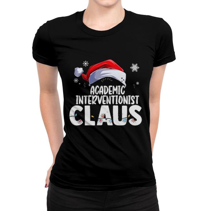 Academic Interventionist Santa Claus Christmas Matching Xmas  Women T-shirt