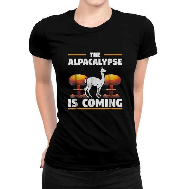 Alpaca The Alpacalypse Is Coming  Alpaca Gift Women T-shirt
