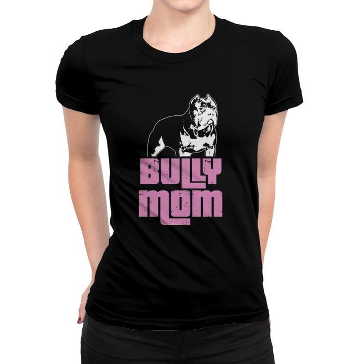 American Bully Bully Mom Dog Owner  Women T-shirt