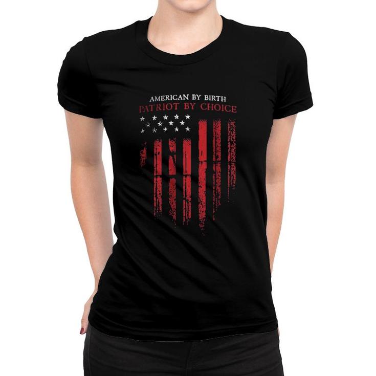 American By Birth Patriot By Choice Ladies Women T-shirt