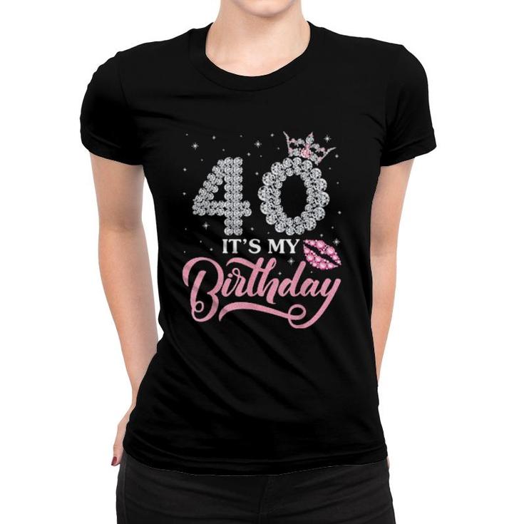 At 40 Years Old It's My Birthday Happy To Me You Mommy  Women T-shirt