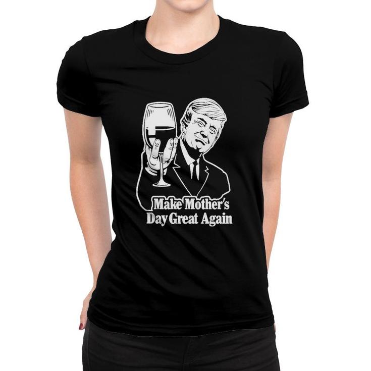 Awesome Make Mother's Day Great Again Trump Women T-shirt