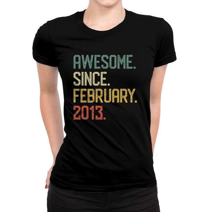 Awesome Since February 2013 9Th Birthday 9 Years Old Gift Women T-shirt