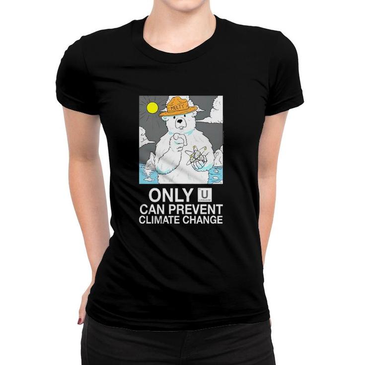 Awful Thoughts Only U Can Prevent Climate Change Uranium Women T-shirt
