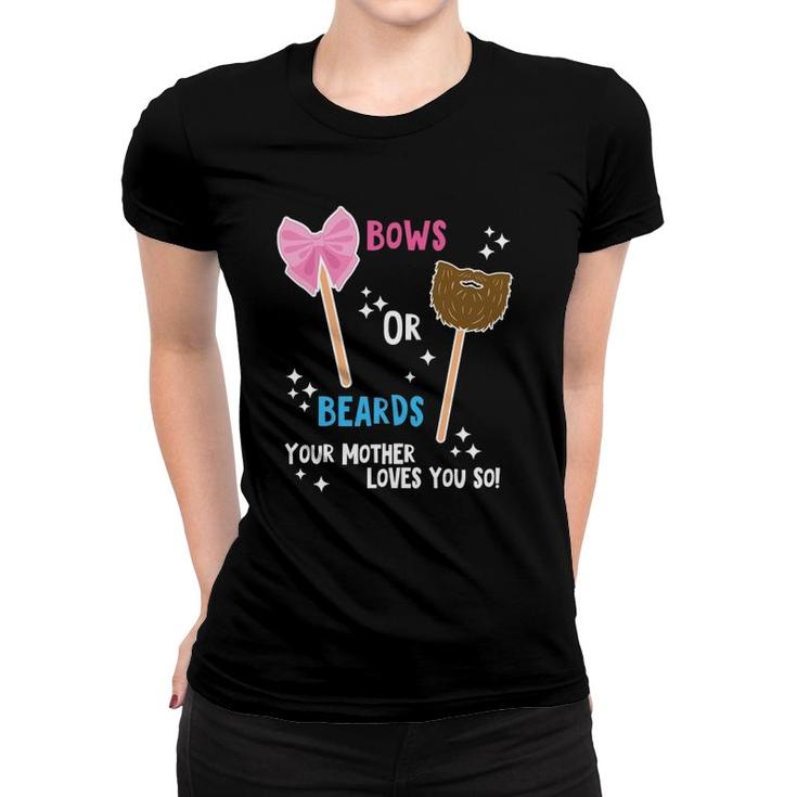 Baby Gender Reveal Beard Or Bow Mother Loves You Women T-shirt