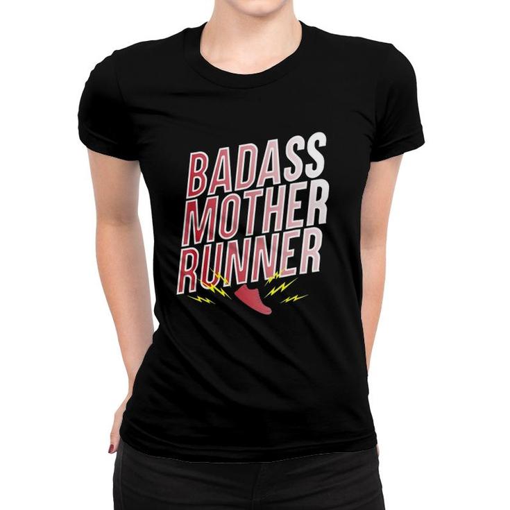 Badass Mother Runner Mom Training Gift Women T-shirt