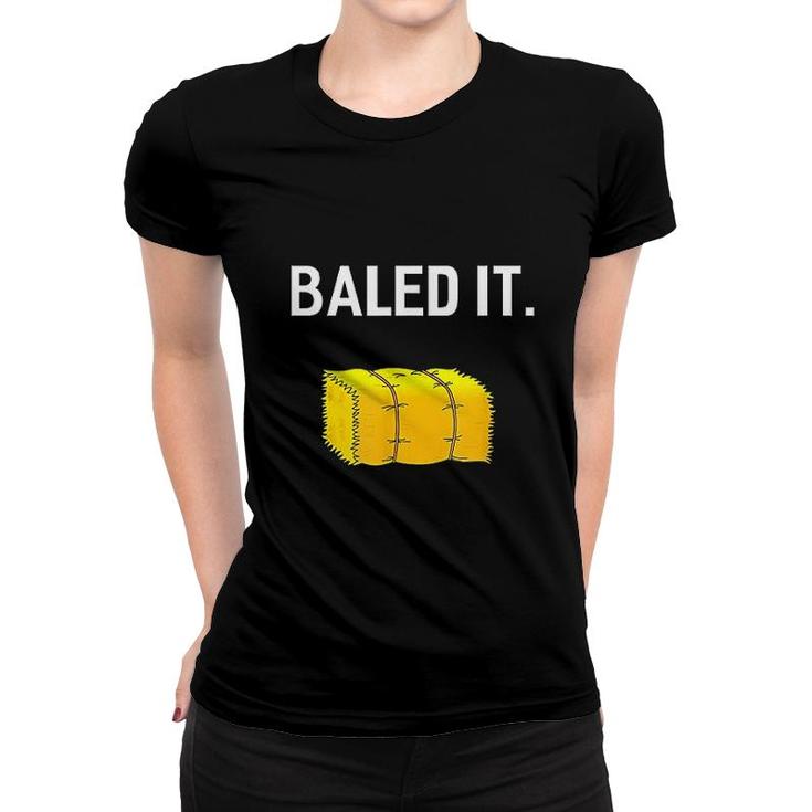 Baled It Women T-shirt