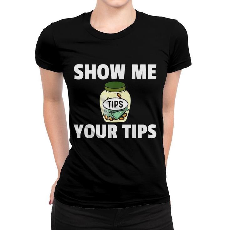 Bartender Show Me Your Tips Women T-shirt
