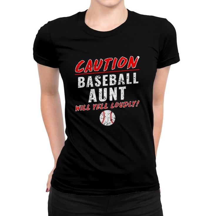 Baseball Aunt Caution Will Yell Loudly Funny Women T-shirt