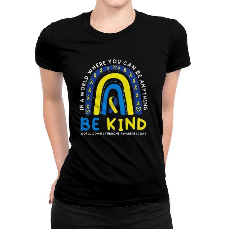 Be Kind Down Syndrome Awareness Blue Ribbon Rainbow March 21 Ver2 Women T-shirt