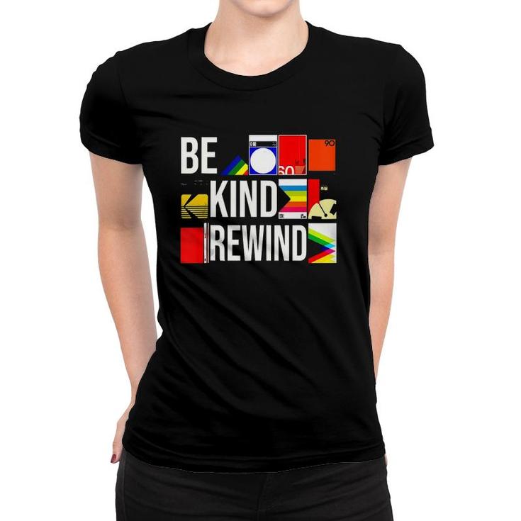 Be Kind Rewind Vhs 80S Nostalgia Dark Theme  Women T-shirt