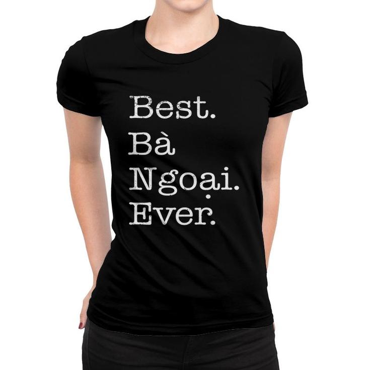 Best Ba Ngoai Ever Vietnamese Grandma Presents Womens Women T-shirt