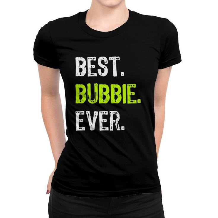 Best Bubbie Ever Grandma Grandmother Women T-shirt
