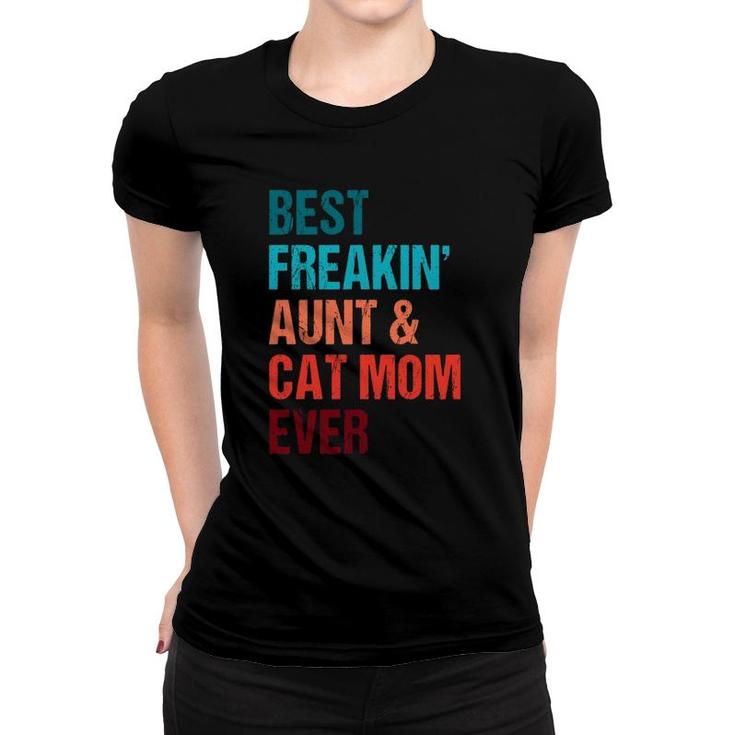 Best Freakin Aunt & Cat Mom Ever Matching Women T-shirt