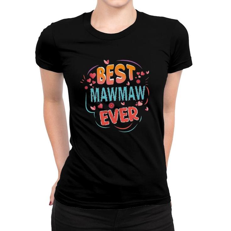 Best Mawmaw Ever Grandma Mother's Day Christmas Gifts Women T-shirt