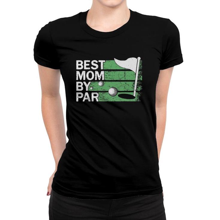 Best Mom By Par Golf Lover Mom Grandma Women T-shirt