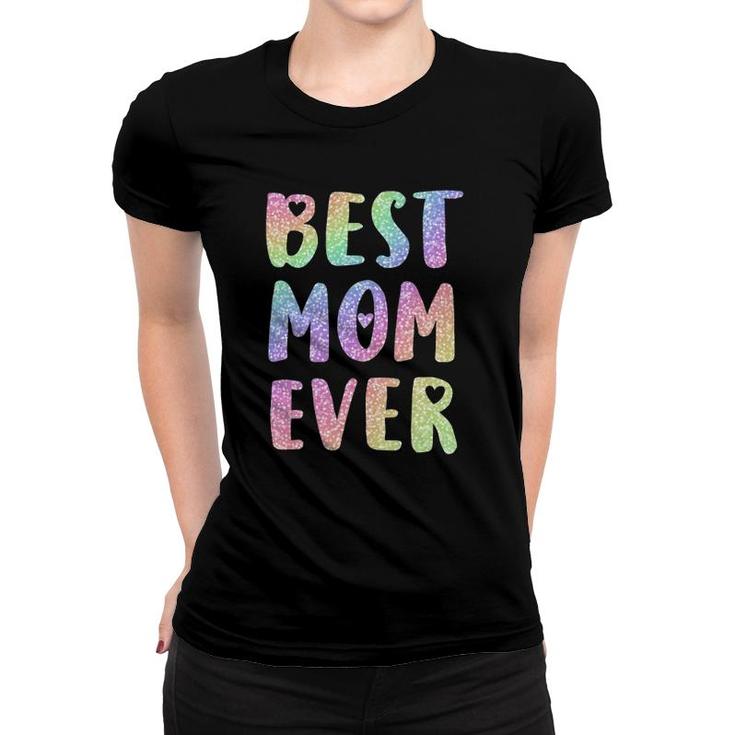 Best Mom Ever Mother's Day Women T-shirt