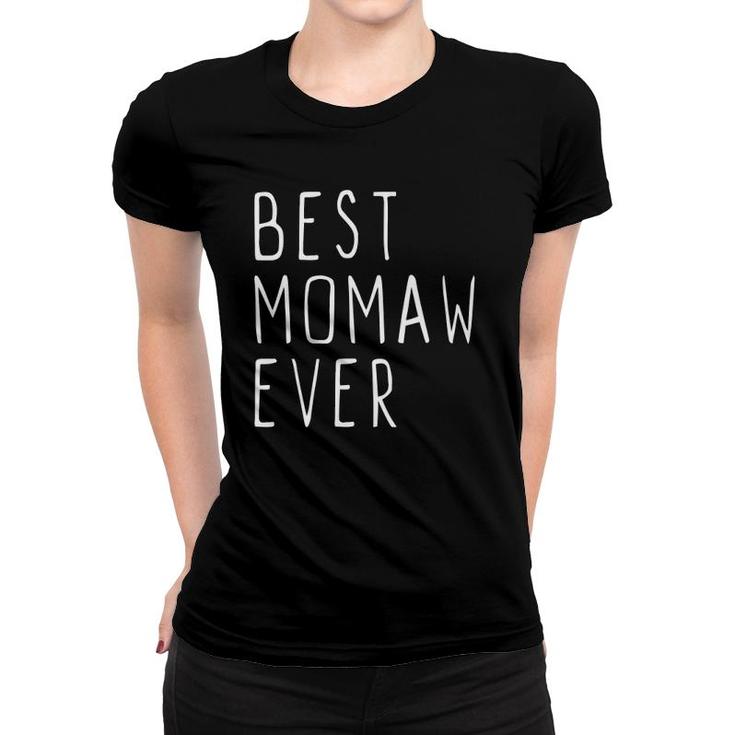 Best Momaw Ever Funny Cool Mother's Day Gift Women T-shirt