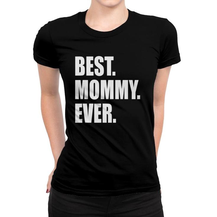 Best Mommy Ever  Wife And Mom  For Mother Day Women T-shirt