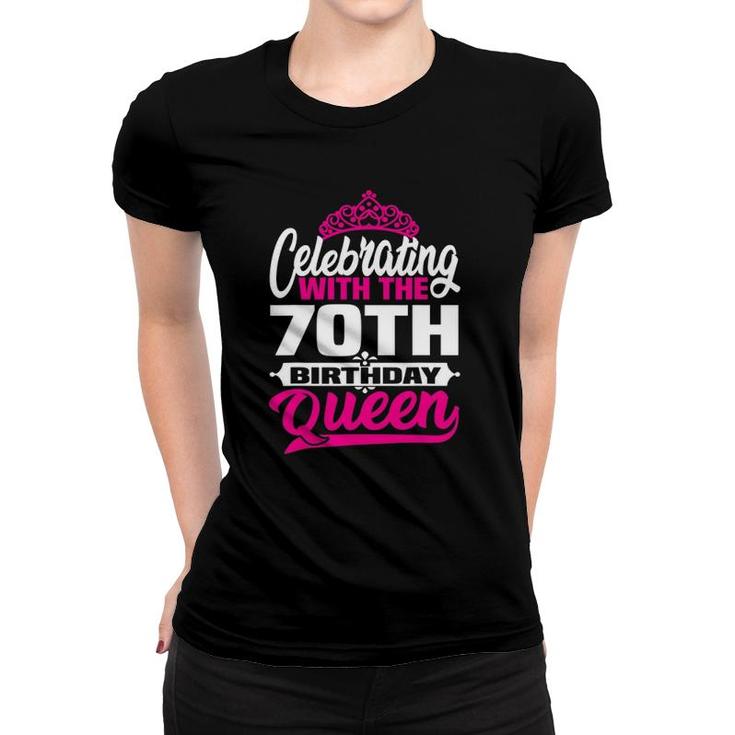 Birthday - Celebrating With The 70Th Birthday Queen Women T-shirt