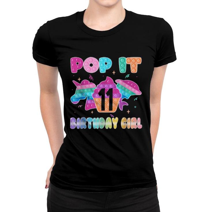Birthday Girl Pop It 11 Unicorn Girls Boys Pop It 11Th  Women T-shirt