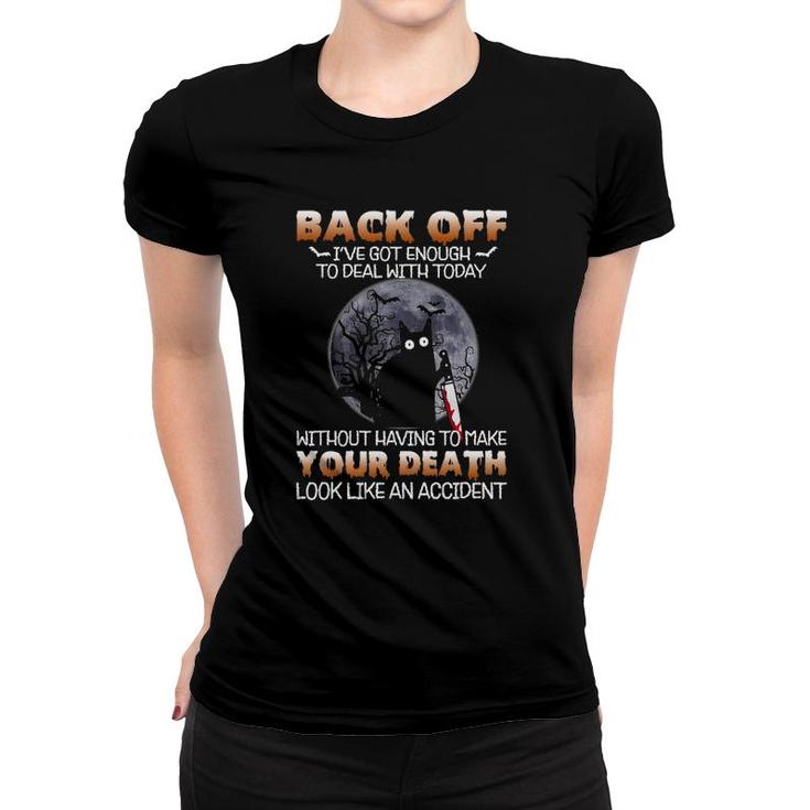 Black Cat Horror Back Off I've Got Enough To Deal With Today Women T-shirt
