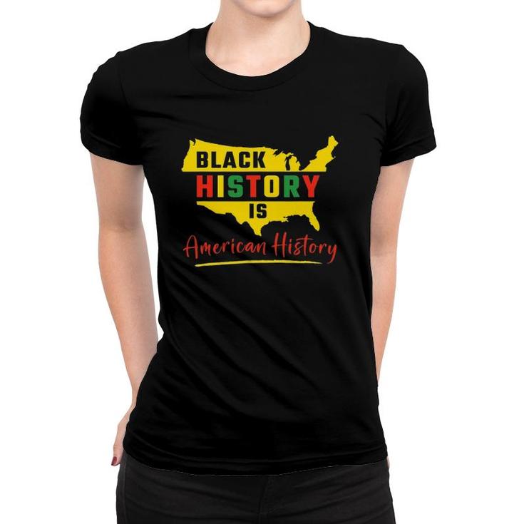 Black History Is American History African American Heritage Women T-shirt