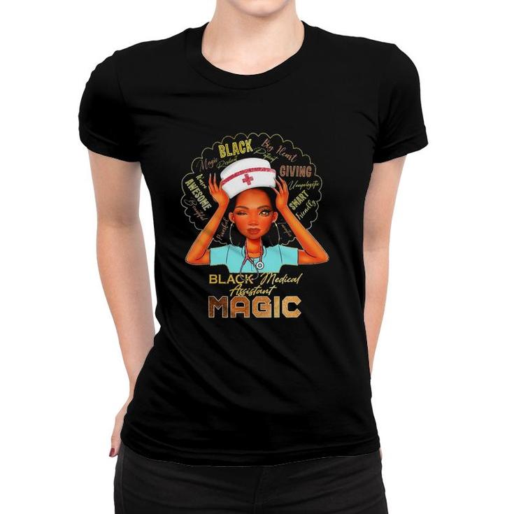 Black Medical Assistant Magic Nurse Women 2022 Ver2 Women T-shirt