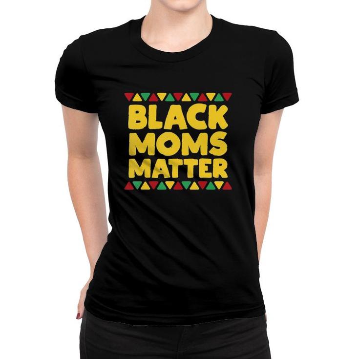 Black Moms Matter Mothers Day Gift For Mom & Grandma Women T-shirt