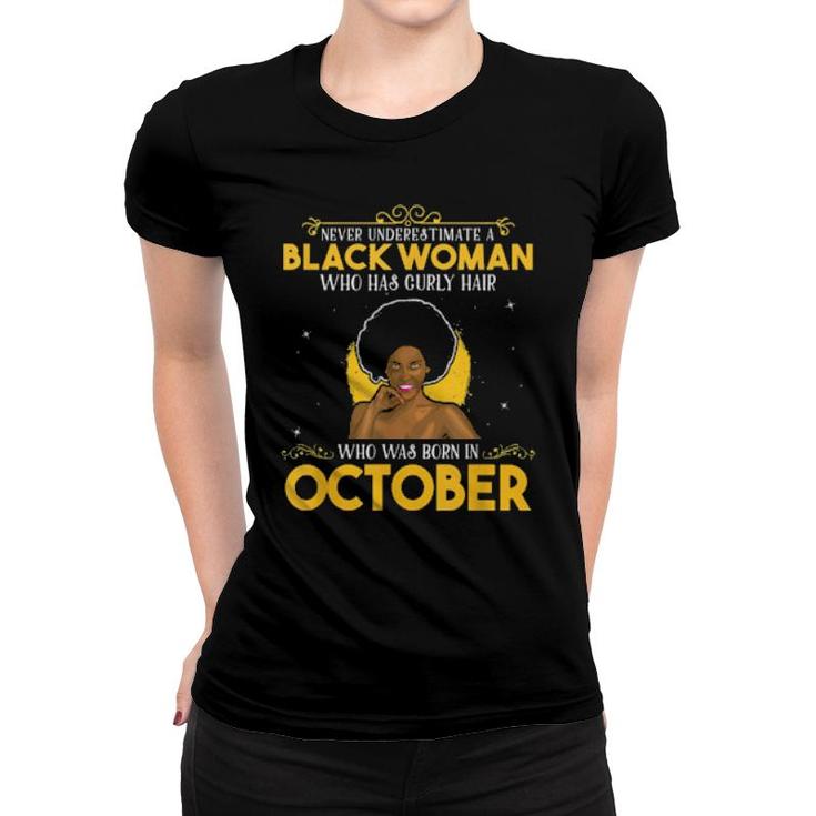 Black Queen Curly Hair Born In October Birthday  Women T-shirt