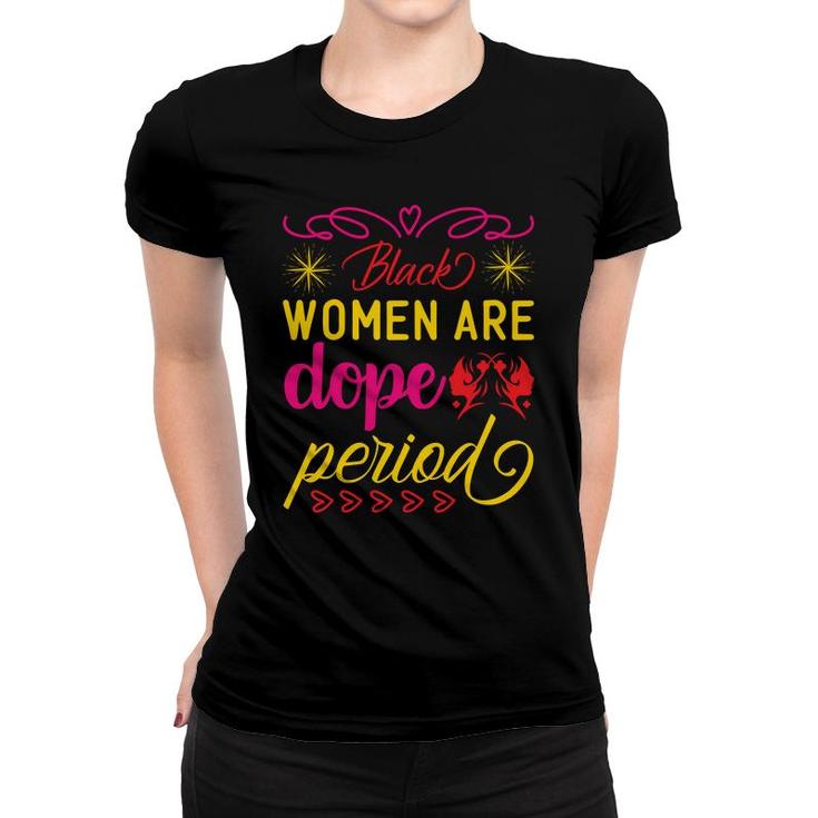 Black Women Period Black Women Gift Women T-shirt
