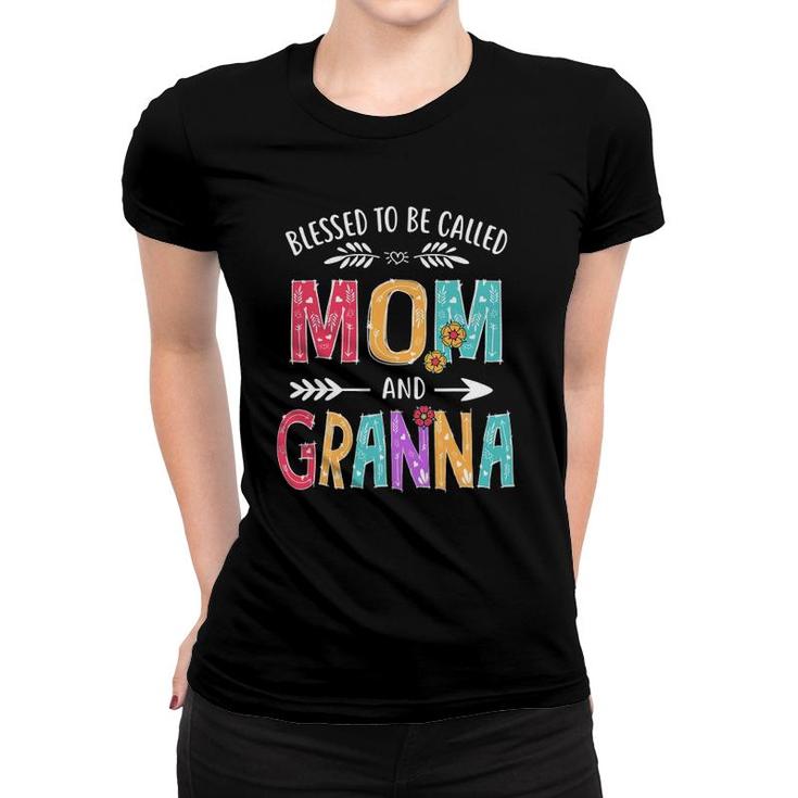Blessed To Be Called Mom And Granna Funny Mothers Day Women T-shirt