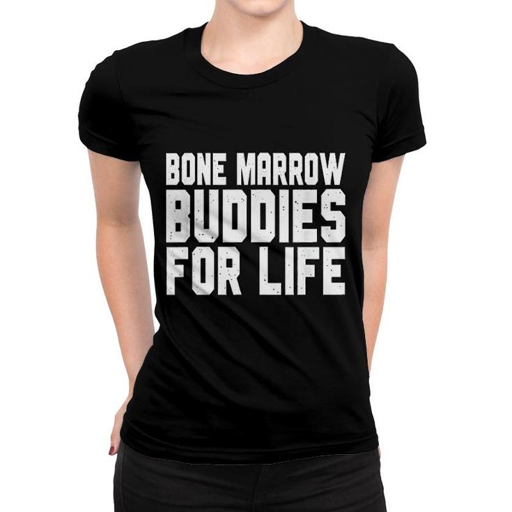 Bone Marrow Buddies For Life Women T-shirt