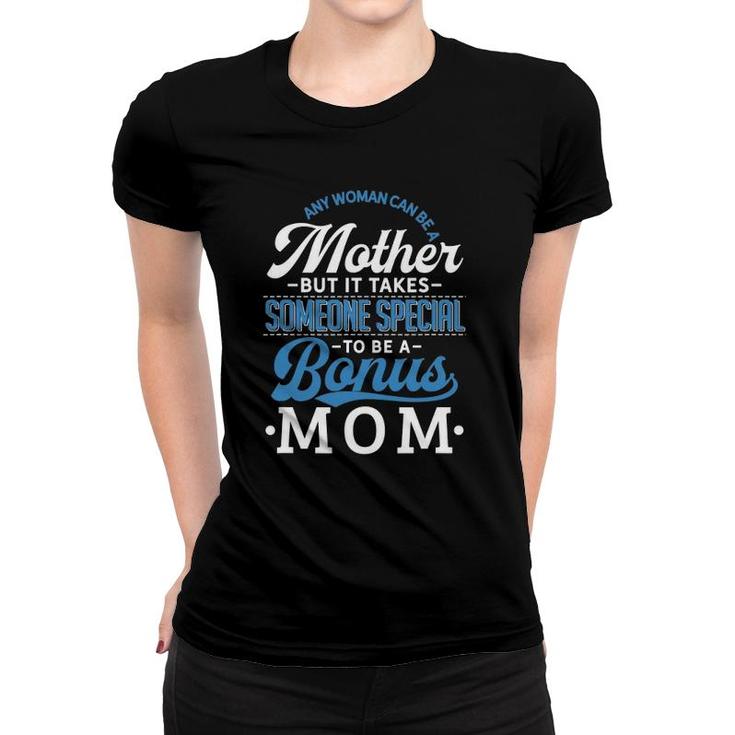 Bonus Mom  Funny Mother's Day Stepmom Stepmother Gift Women T-shirt
