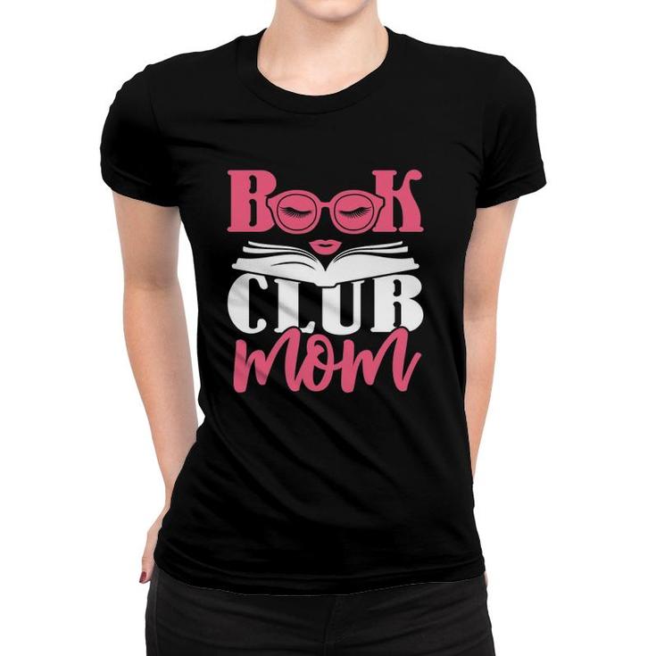 Book Club Mom Women Literary Books Reading Gift Mother's Day  Women T-shirt