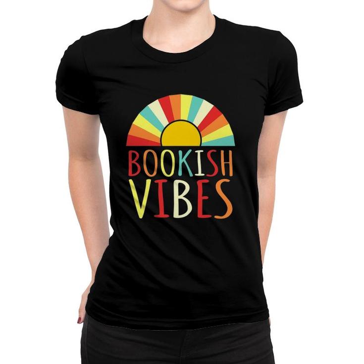 Bookish Vibes Funny Book Reader Reading Graphic Women T-shirt
