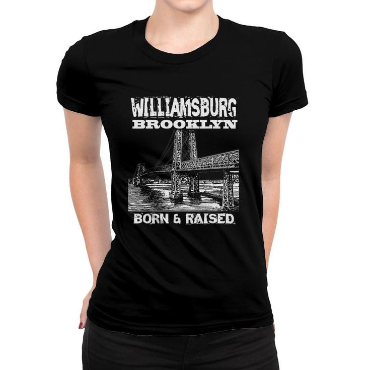Born And Raised Williamsburg Women T-shirt