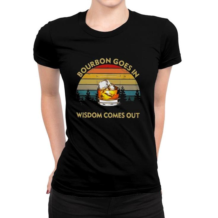 Bourbon Goes In Wisdom Comes Out Retro Sunset Glass Alcoholic Beverage Drinking Women T-shirt