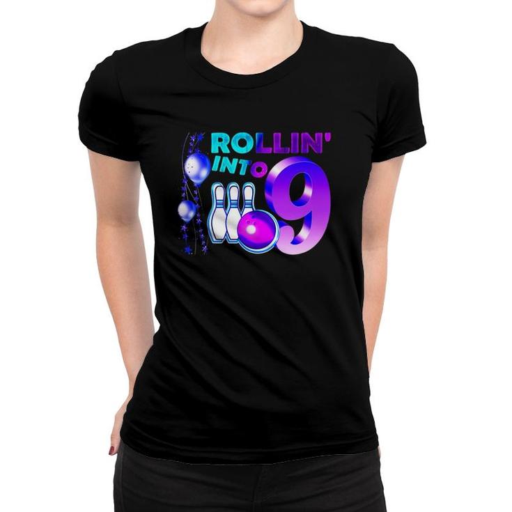 Bowling Birthday Party 9Th Rollin Into 9 Years Old Bowler Kid Women T-shirt