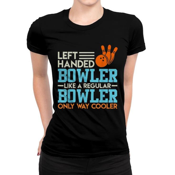 Bowling Vintage Spruch Linkshänder Besserer Bowler  Women T-shirt