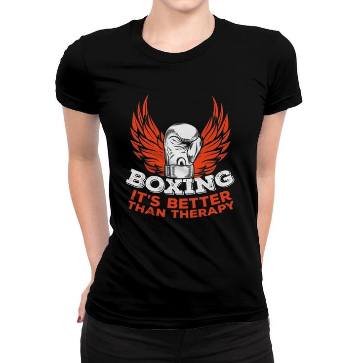 Boxing Better Than Therapy Fighter Combat Sport Boxer Gift Women T-shirt
