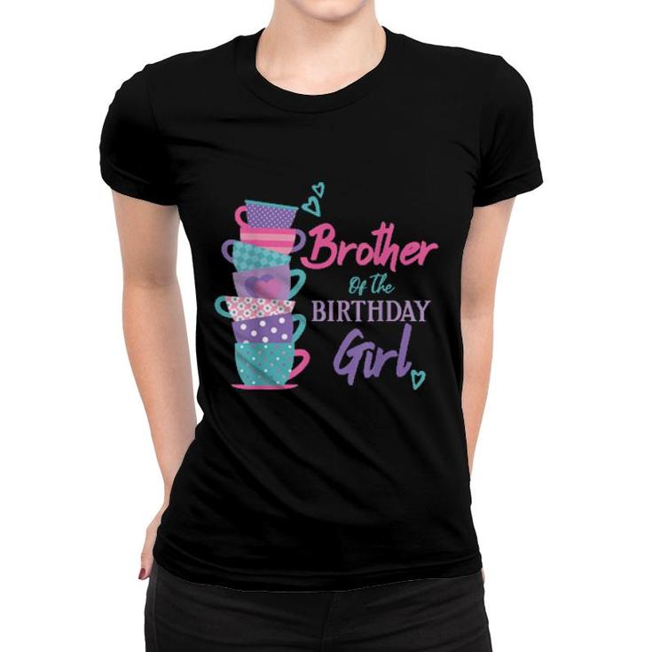 Brother Of The Birthday Girl Tea Party Theme Matching Family  Women T-shirt