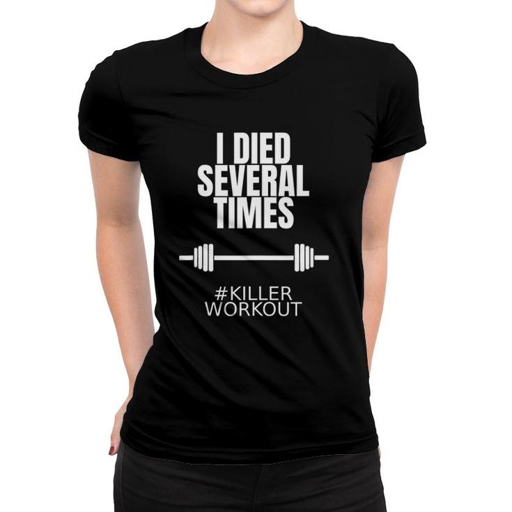But Did You Die I Died Several Times Killer Workout Gym  Women T-shirt