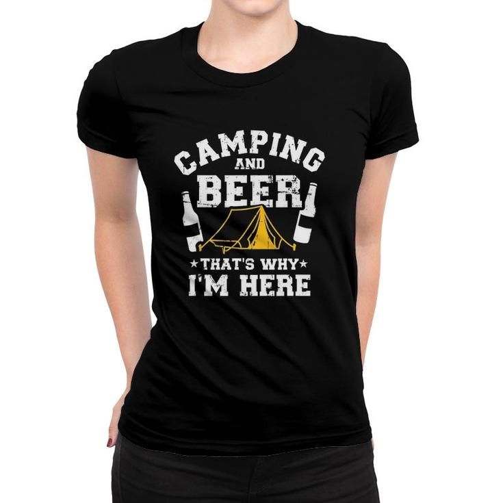 Camping And Beer That's Why I'm Here Women T-shirt
