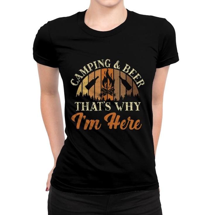 Camping Tent Drunk Retro Vintage Beer That's Why I'm Here  Women T-shirt