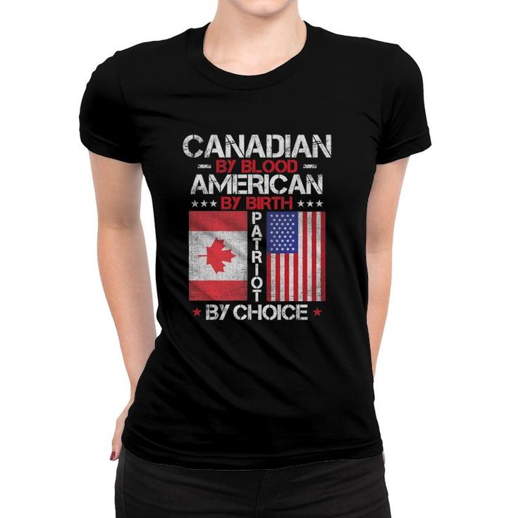 Canadian By Blood American By Birth Patriot By Choice Women T-shirt