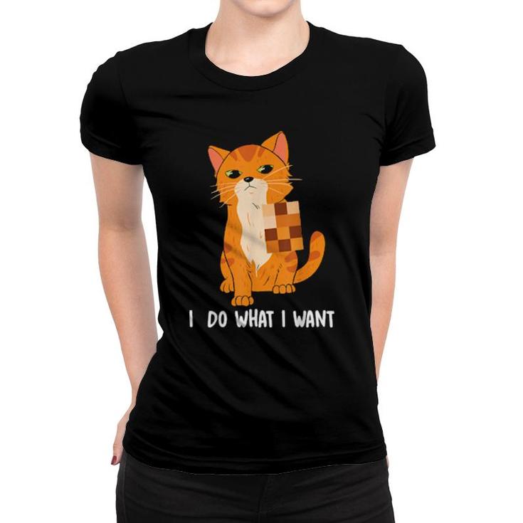 Cat I Do What I Want Cats  Women T-shirt