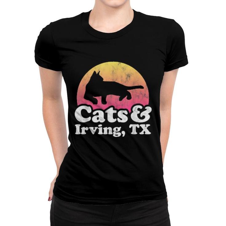 Cats And Irving, Tx's Or's Cat And Texas  Women T-shirt