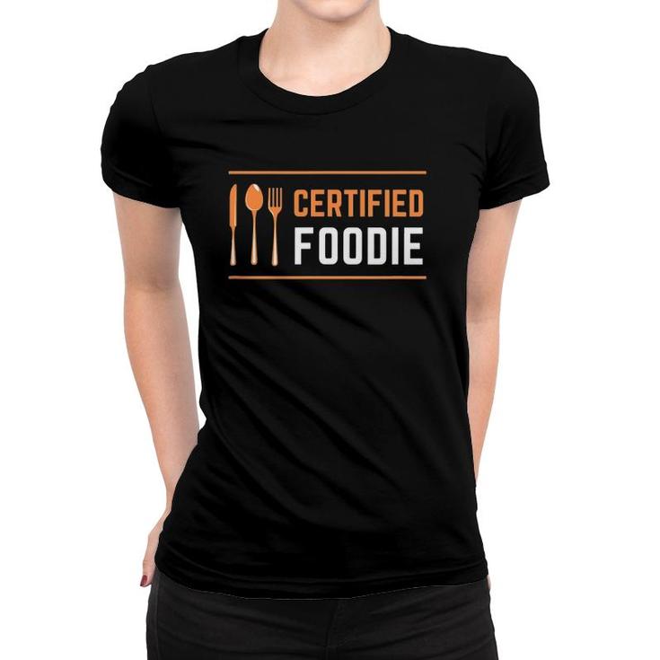 Certified Foodie Funny Designs For Food Lovers Women T-shirt