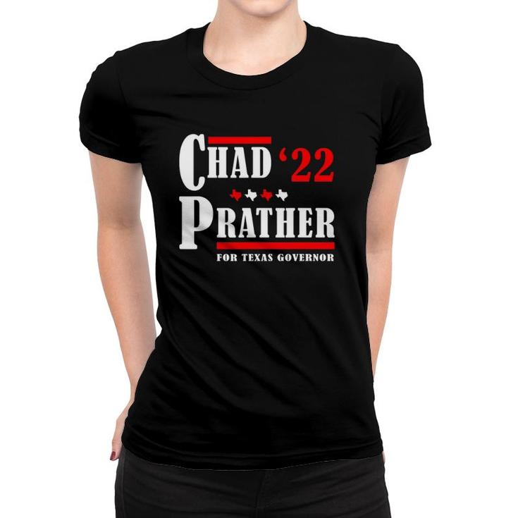 Chad Prather 2022 For Texas Governor Women T-shirt